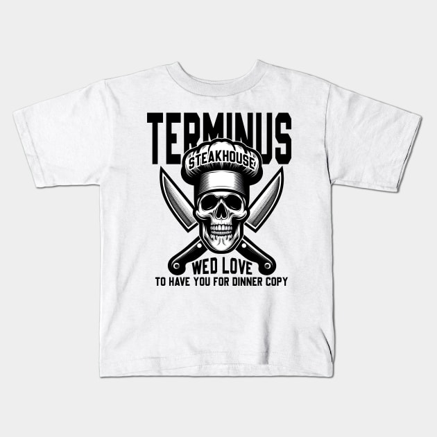 Terminus Steakhouse - We'd Love To Have You For Dinner Kids T-Shirt by cyryley